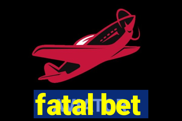fatal bet